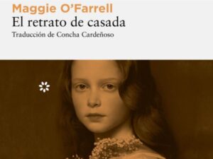 Cubierta del libro El retrato de casada, de Maggie O'Farrell